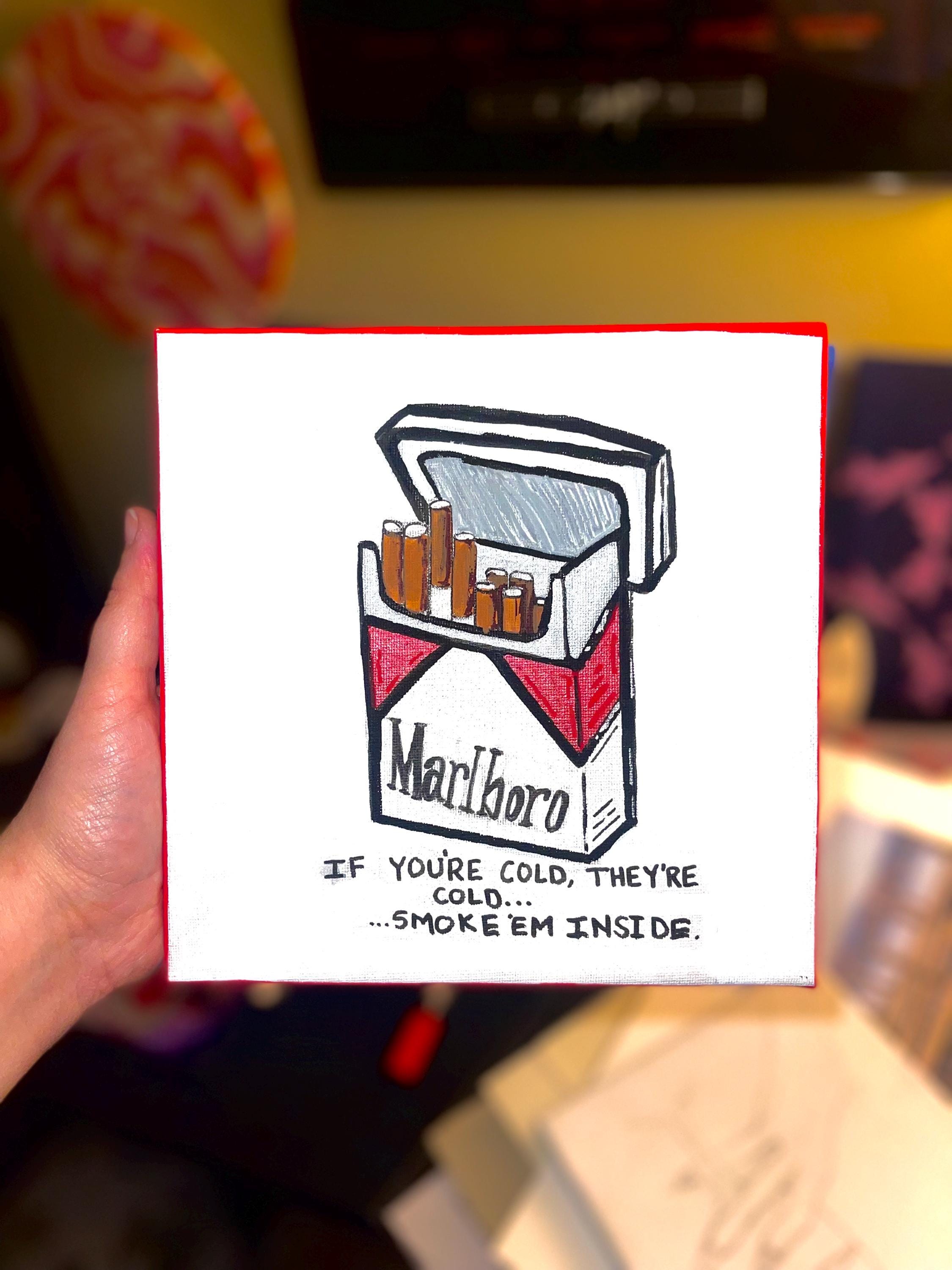 Smoke ‘em - Marlboro Cigarette Inspired Acrylic Paint Canvas